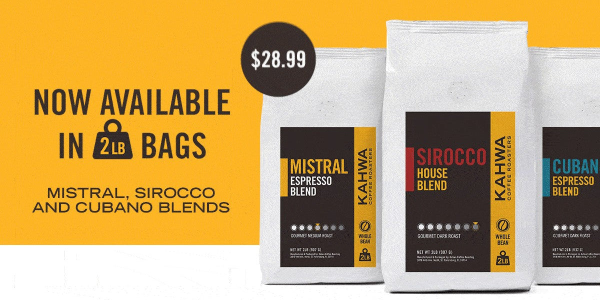 Now available in 2 lb bags: Mistral, Sirocco and Cubano blends