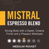 Mistral Espresso Blend — medium roast, strong body with a sweet, creamy finish and a pleasant aftertaste