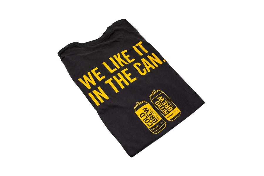 T-Shirt "We Like It In The Can"